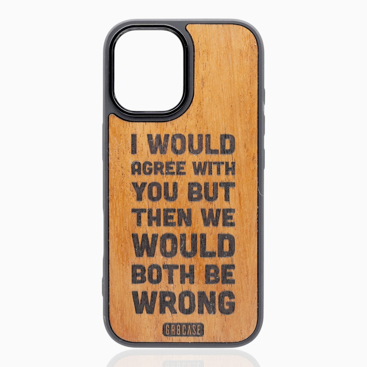 The Brutal Truth | Sarcastic Quote | GR8CASE Wood Phone Case