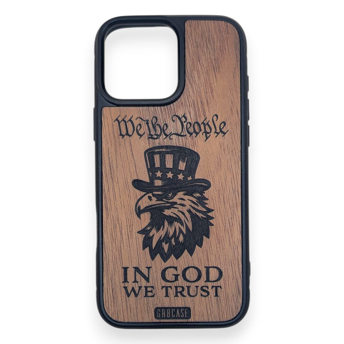 Laser Engraved Patriotic Eagle GR8CASE Wood Phone Case with “We The People” and American flag hat
