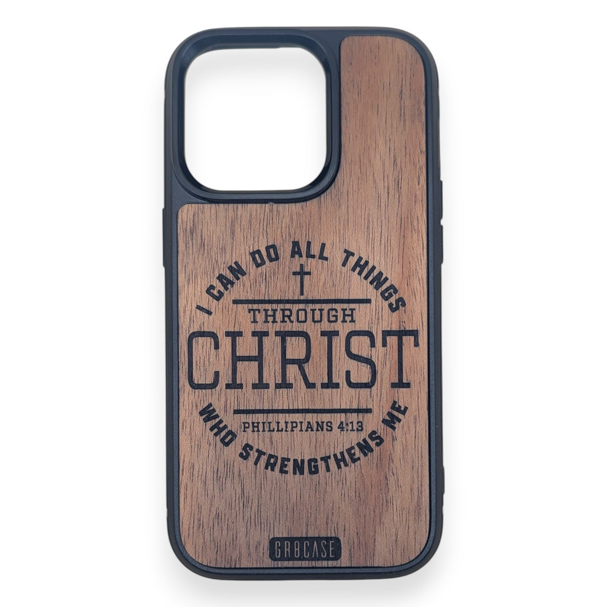 I Can Do All Things - Faith Through Christ – GR8CASE Wood Phone Case