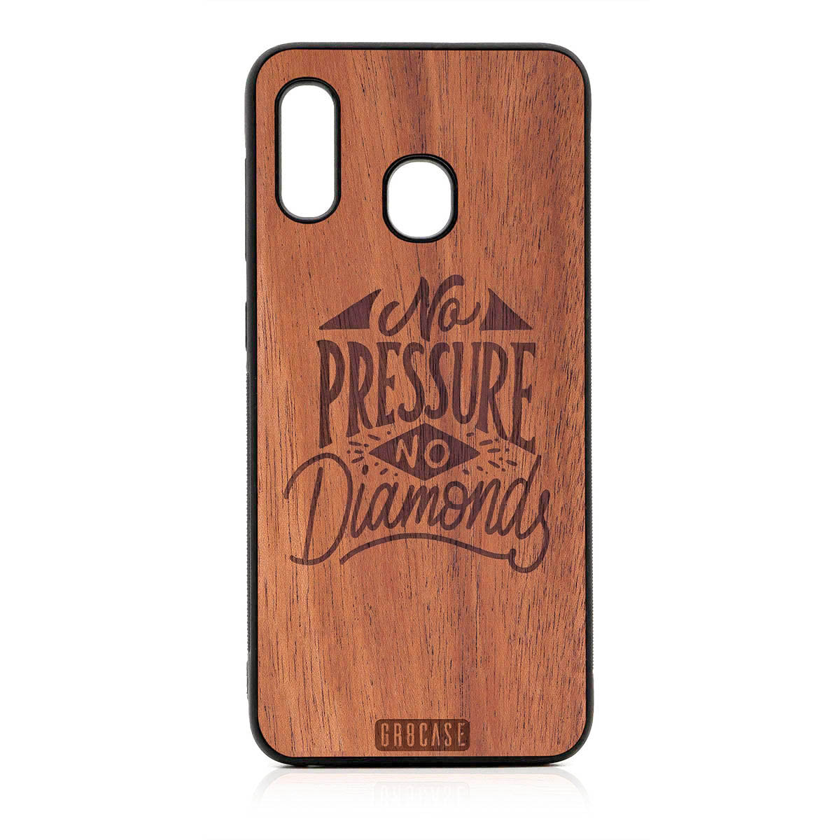 No Pressure No Diamonds Design Wood Case For Samsung Galaxy A20
