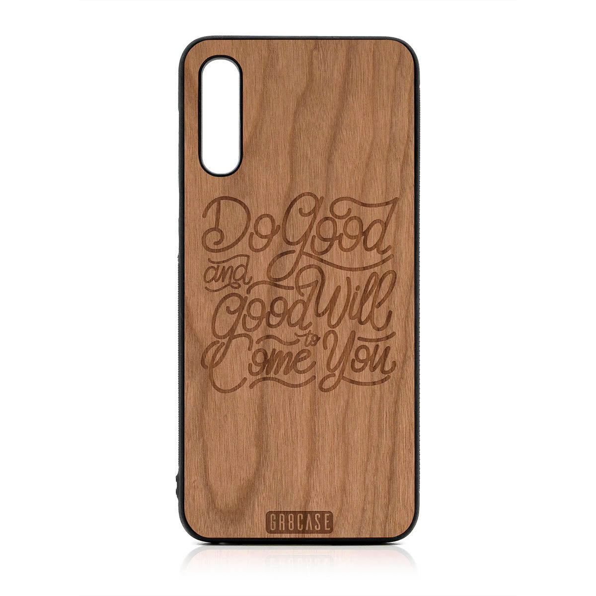 Do Good And Good Will Come To You Design Wood Case For Samsung Galaxy A50 by GR8CASE