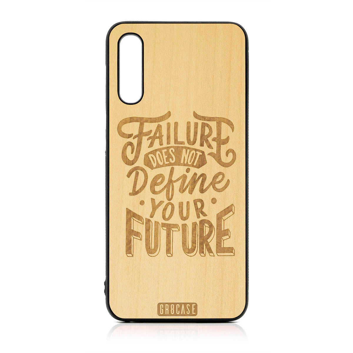 Failure Does Not Define You Future Design Wood Case For Samsung Galaxy A50 by GR8CASE