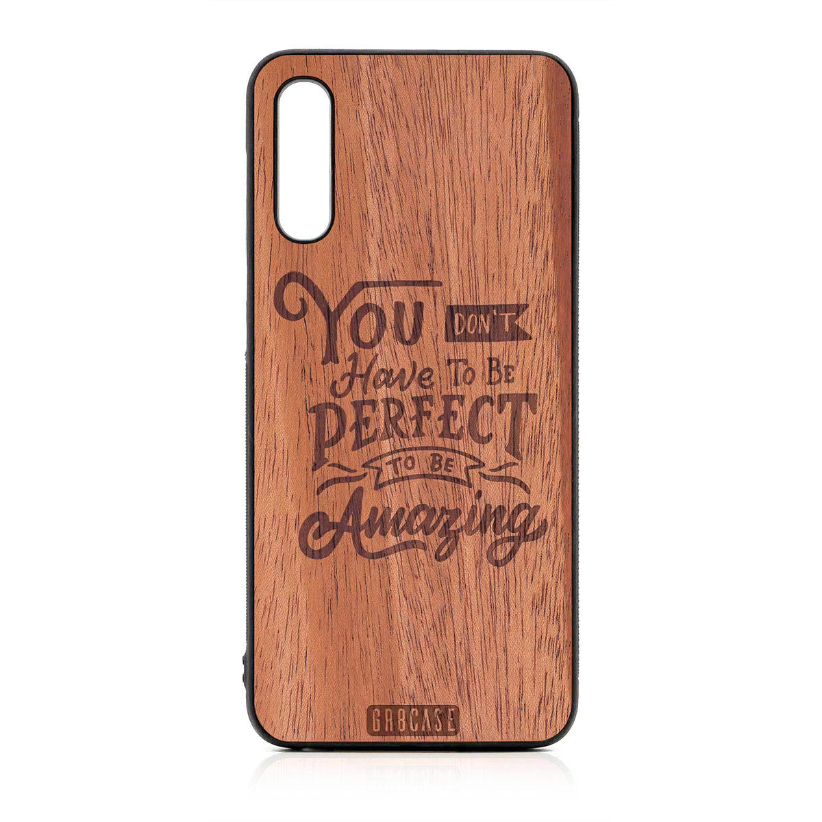 You Don't Have To Be Perfect To Be Amazing Design Wood Case For Samsung Galaxy A50