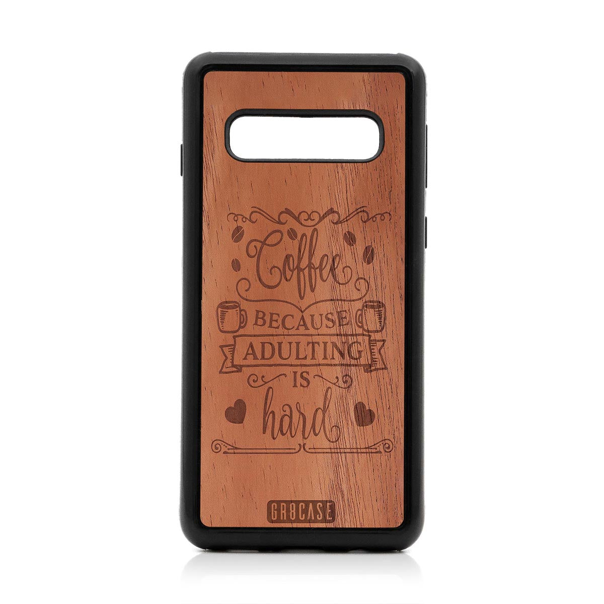 Coffee Because Adulting Is Hard Design Wood Case For Samsung Galaxy S10 by GR8CASE