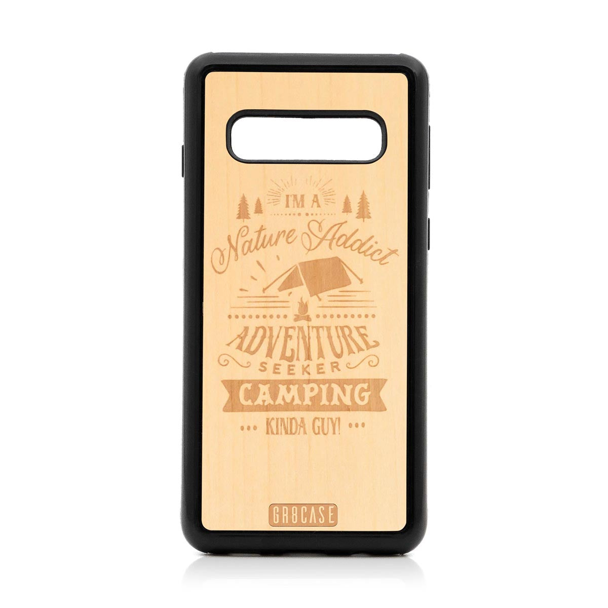 I&#39;m A Nature Addict Adventure Seeker Camping Kinda Guy Design Wood Case For Samsung Galaxy S10 by GR8CASE