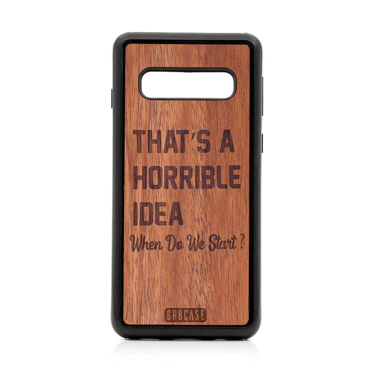 That&#39;s A Horrible idea When Do We Start? Design Wood Case For Samsung Galaxy S10