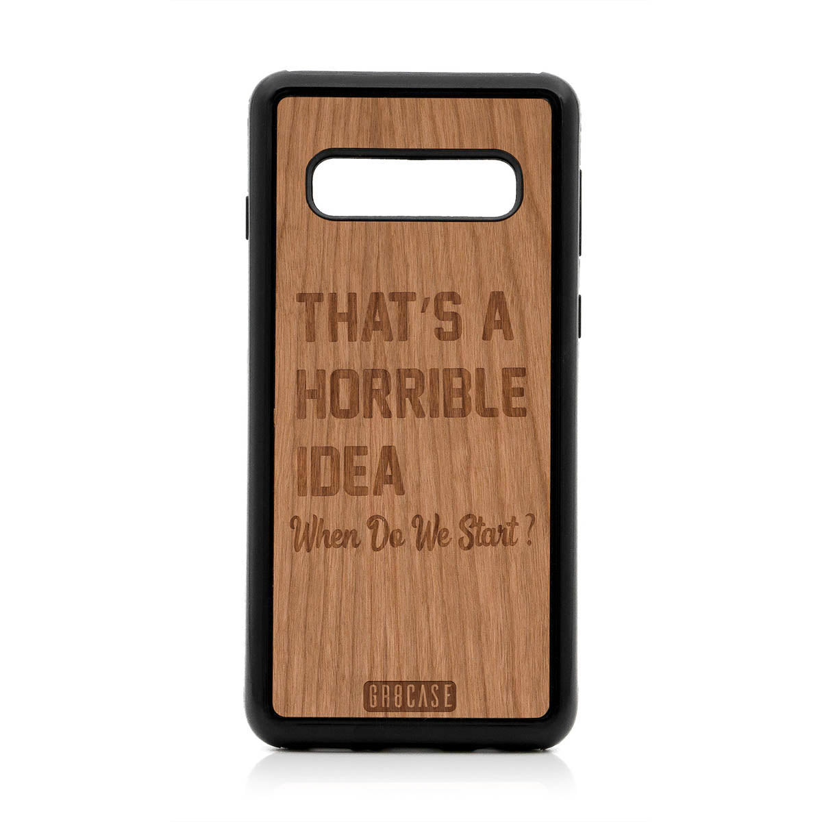 That&#39;s A Horrible idea When Do We Start? Design Wood Case For Samsung Galaxy S10
