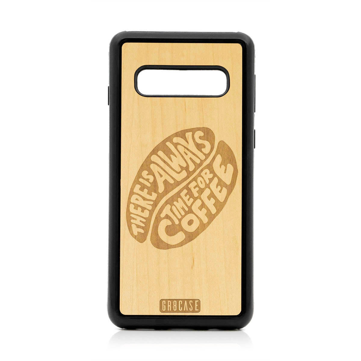 There Is Always Time For Coffee Design Wood Case For Samsung Galaxy S10