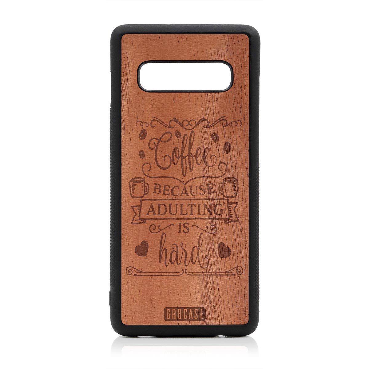 Coffee Because Adulting Is Hard Design Wood Case For Samsung Galaxy S10 Plus by GR8CASE