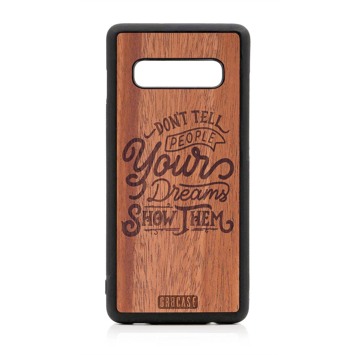 Don't Tell People Your Dreams Show Them Design Wood Case For Samsung Galaxy S10 Plus by GR8CASE