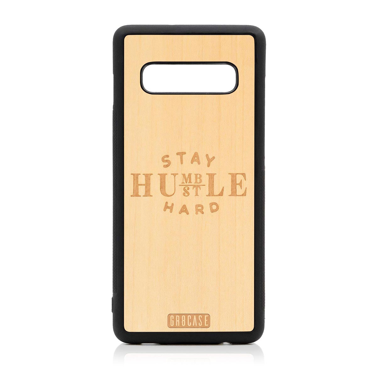 Stay Humble Hustle Hard Design Wood Case Samsung Galaxy S10 Plus by GR8CASE