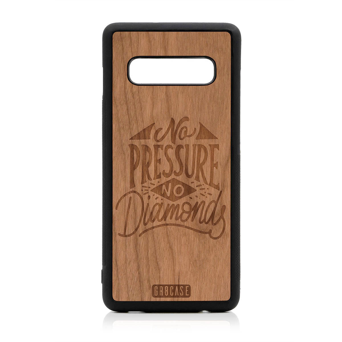 No Pressure No Diamonds Design Wood Case For Samsung Galaxy S10 Plus