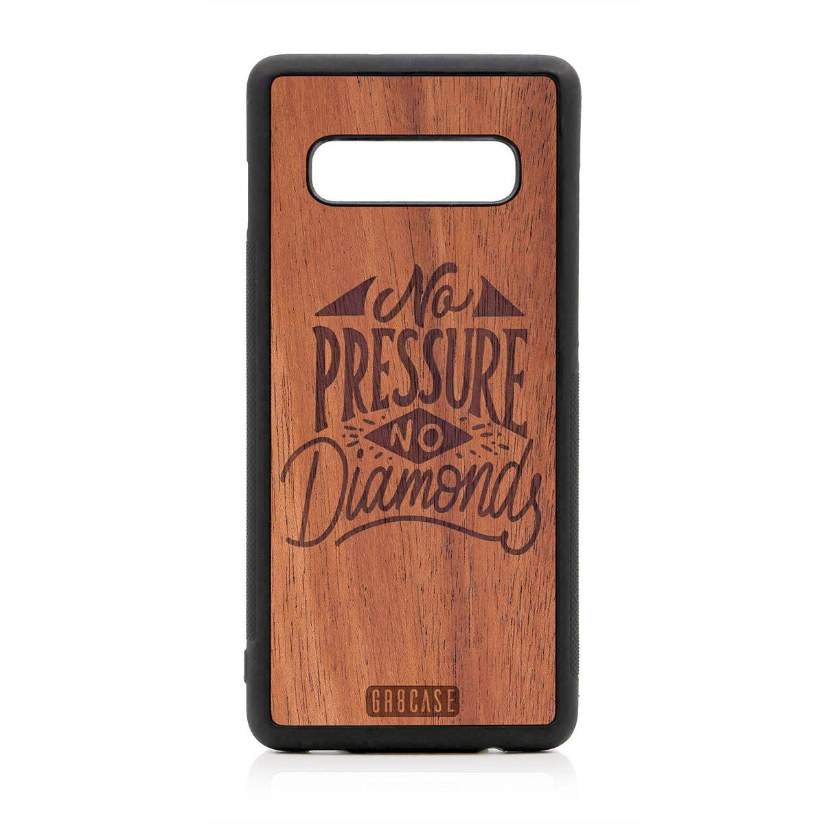 No Pressure No Diamonds Design Wood Case For Samsung Galaxy S10 Plus