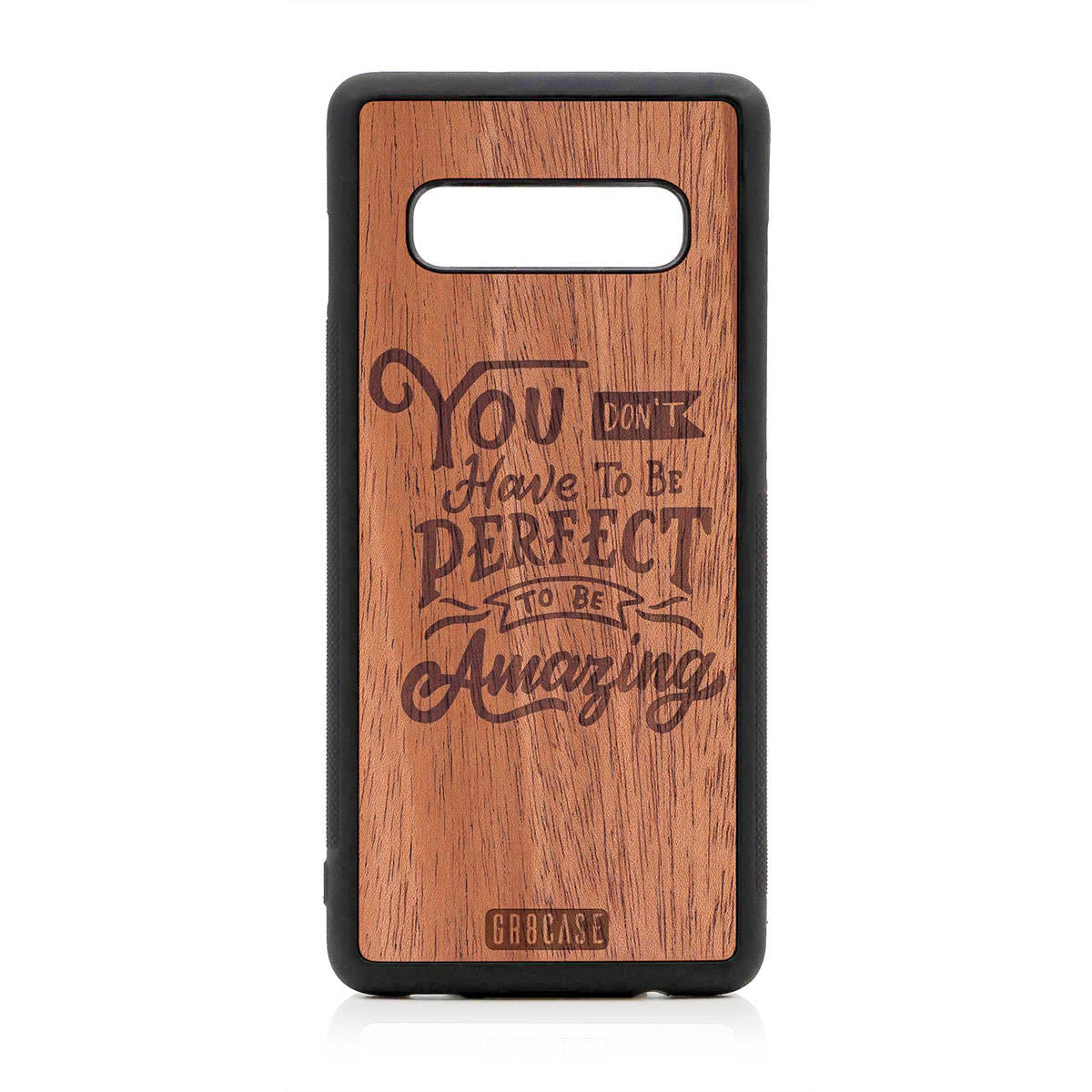 You Don't Have To Be Perfect To Be Amazing Design Wood Case For Samsung Galaxy S10 Plus