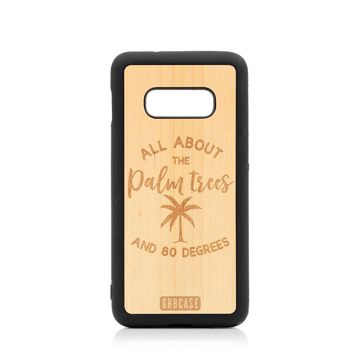 All About The Palm Trees and 80 Degrees Design Wood Case For Samsung Galaxy S10E by GR8CASE