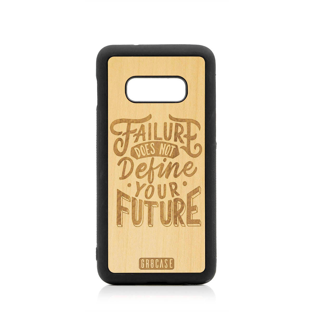 Failure Does Not Define You Future Design Wood Case For Samsung Galaxy S10E by GR8CASE