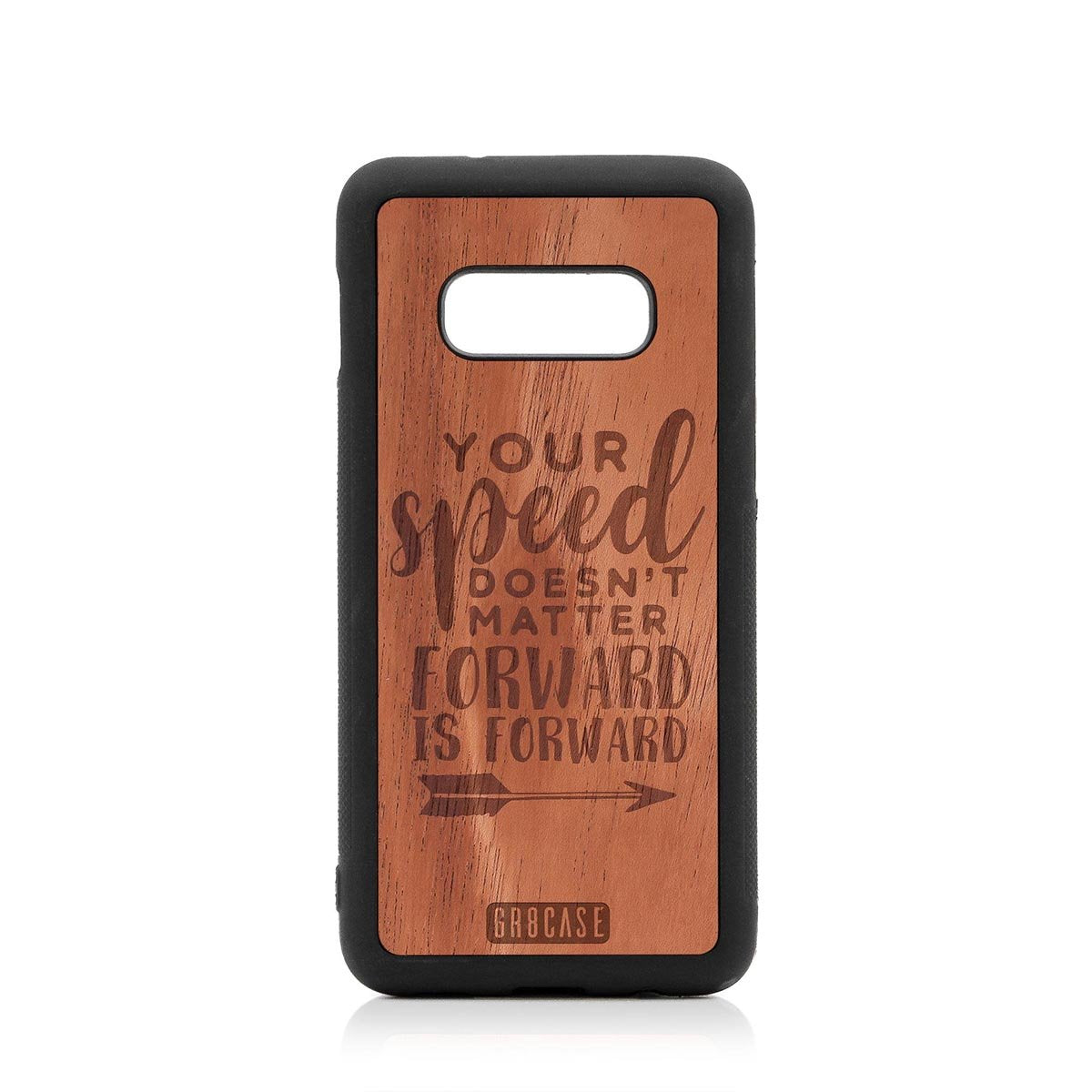 Your Speed Doesn't Matter Forward Is Forward Design Wood Case Samsung Galaxy S10E