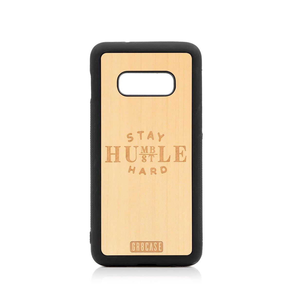 Stay Humble Hustle Hard Design Wood Case Samsung Galaxy S10E by GR8CASE