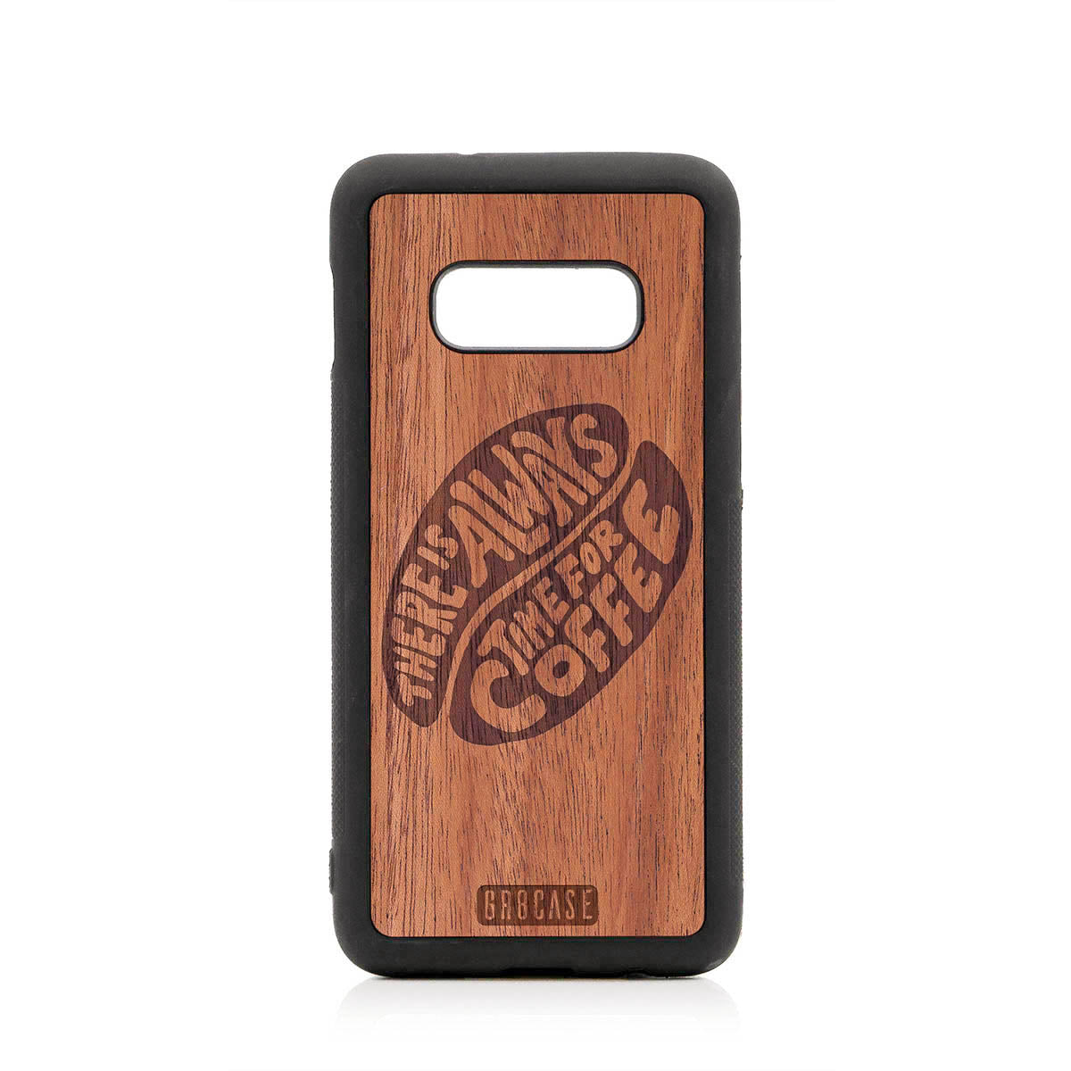 There Is Always Time For Coffee Design Wood Case For Samsung Galaxy S10E