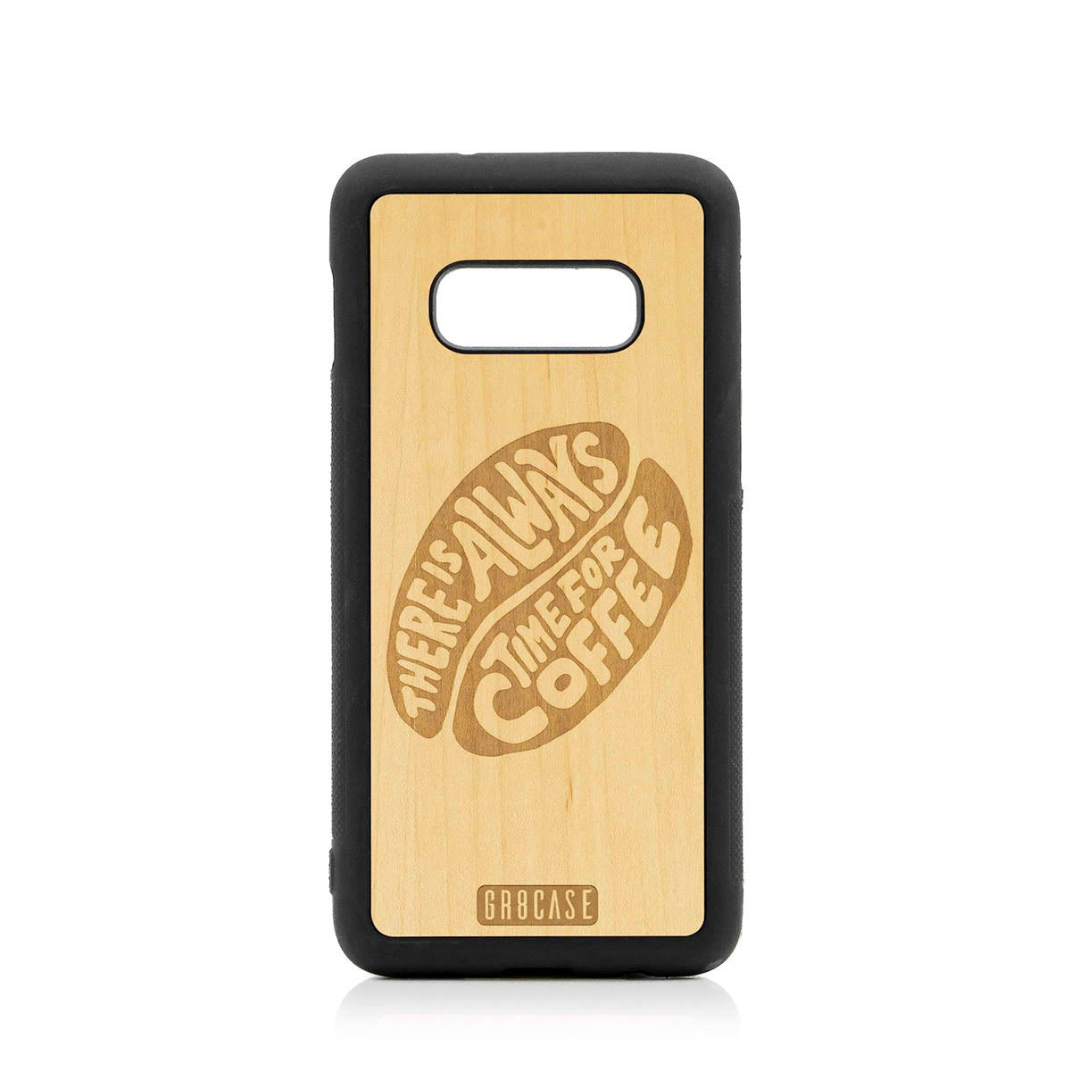 There Is Always Time For Coffee Design Wood Case For Samsung Galaxy S10E