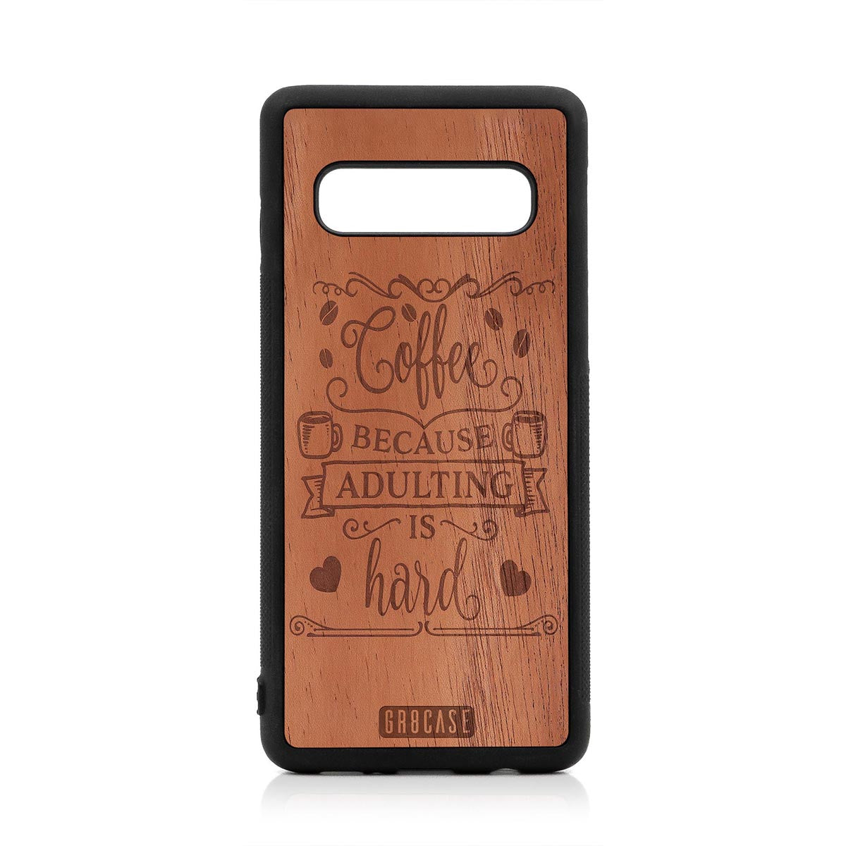 Coffee Because Adulting Is Hard Design Wood Case For Samsung Galaxy S10 by GR8CASE