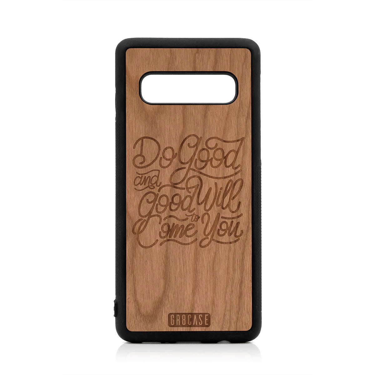 Do Good And Good Will Come To You Design Wood Case For Samsung Galaxy S10 by GR8CASE