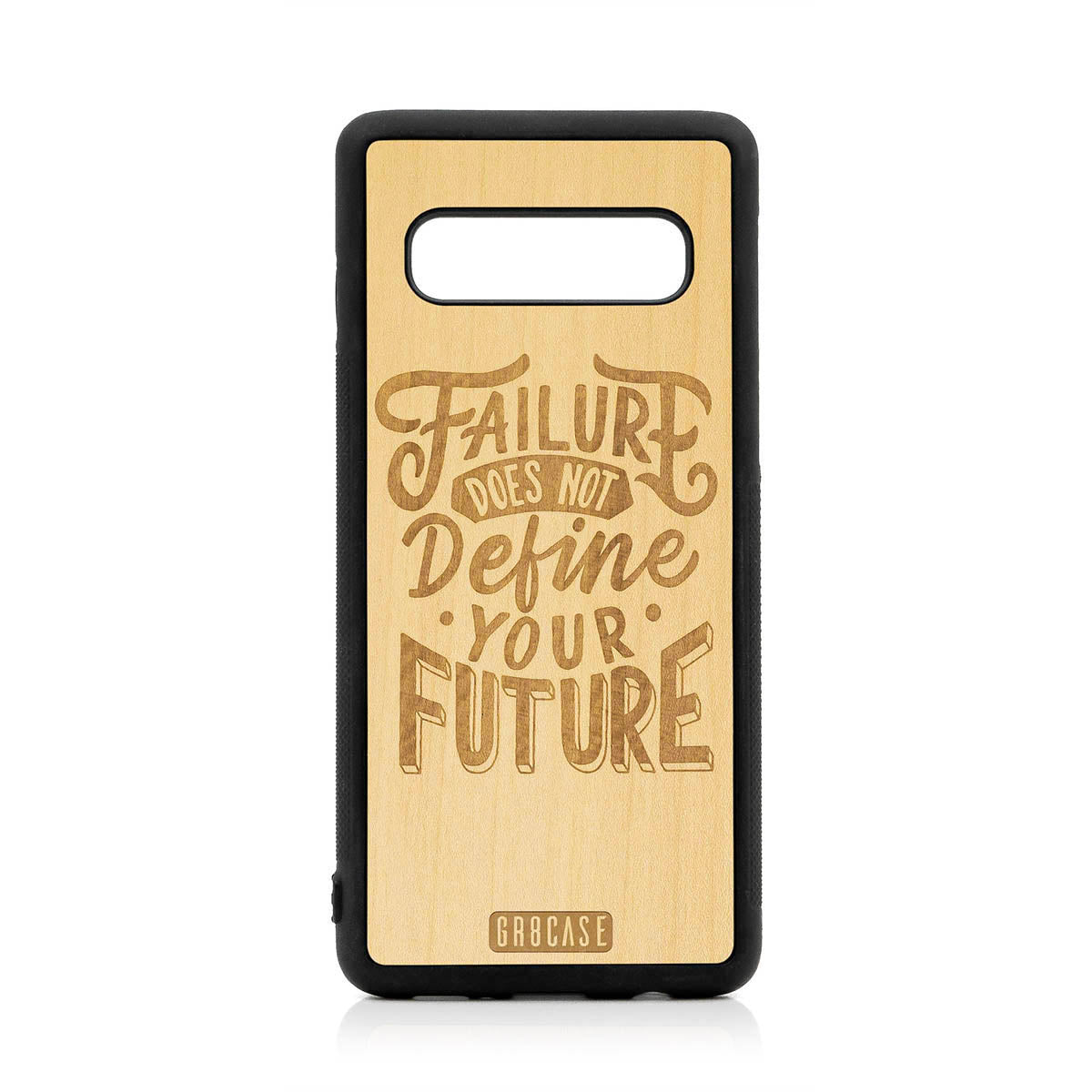 Failure Does Not Define You Future Design Wood Case For Samsung Galaxy S10 by GR8CASE