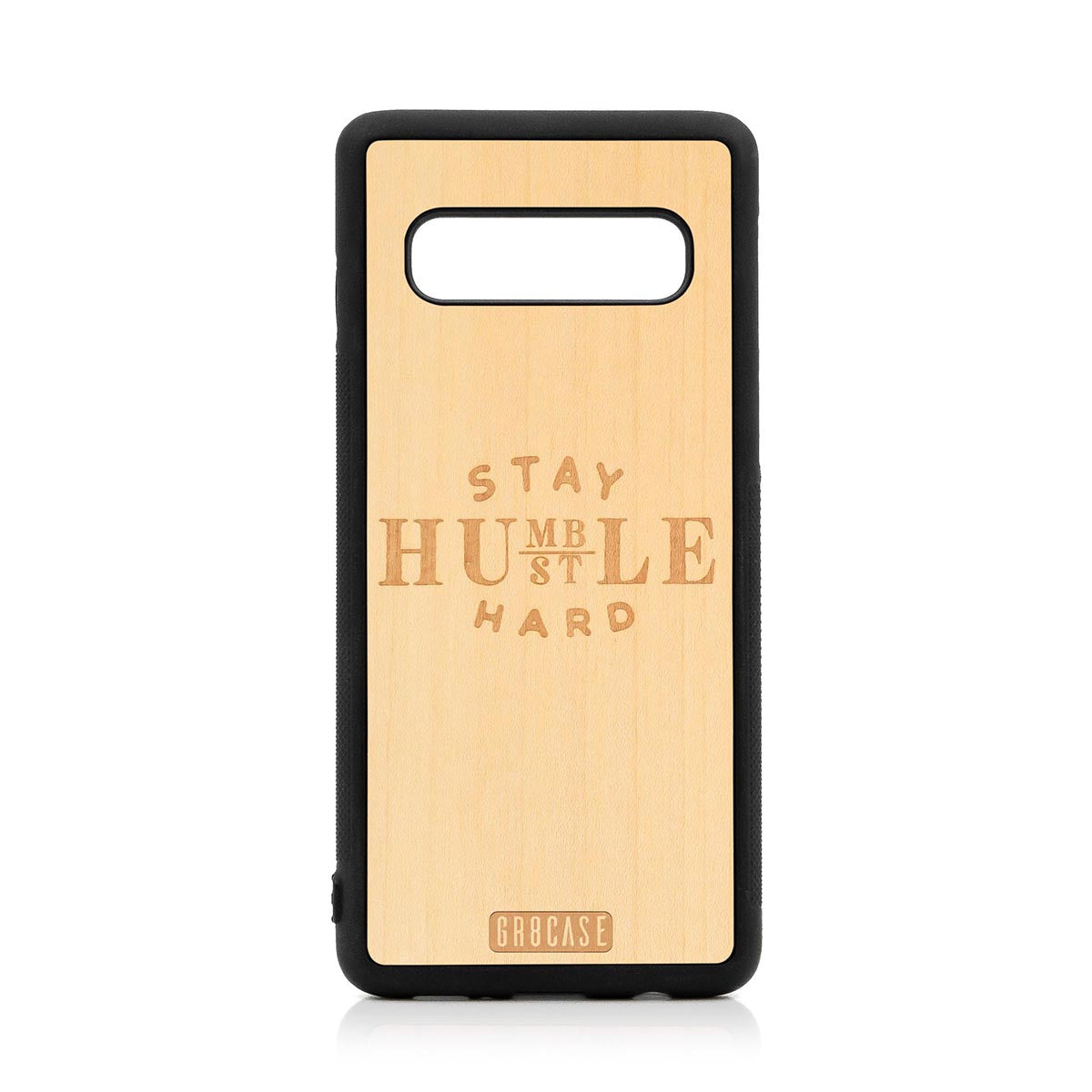 Stay Humble Hustle Hard Design Wood Case For Samsung Galaxy S10 by GR8CASE