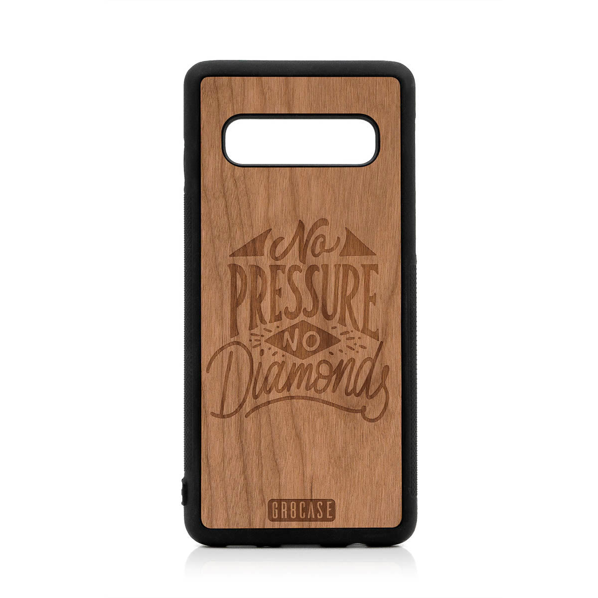 No Pressure No Diamonds Design Wood Case For Samsung Galaxy S10