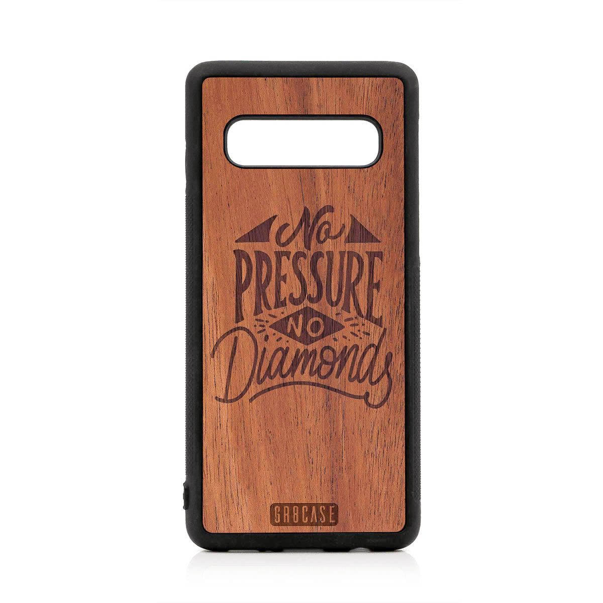 No Pressure No Diamonds Design Wood Case For Samsung Galaxy S10