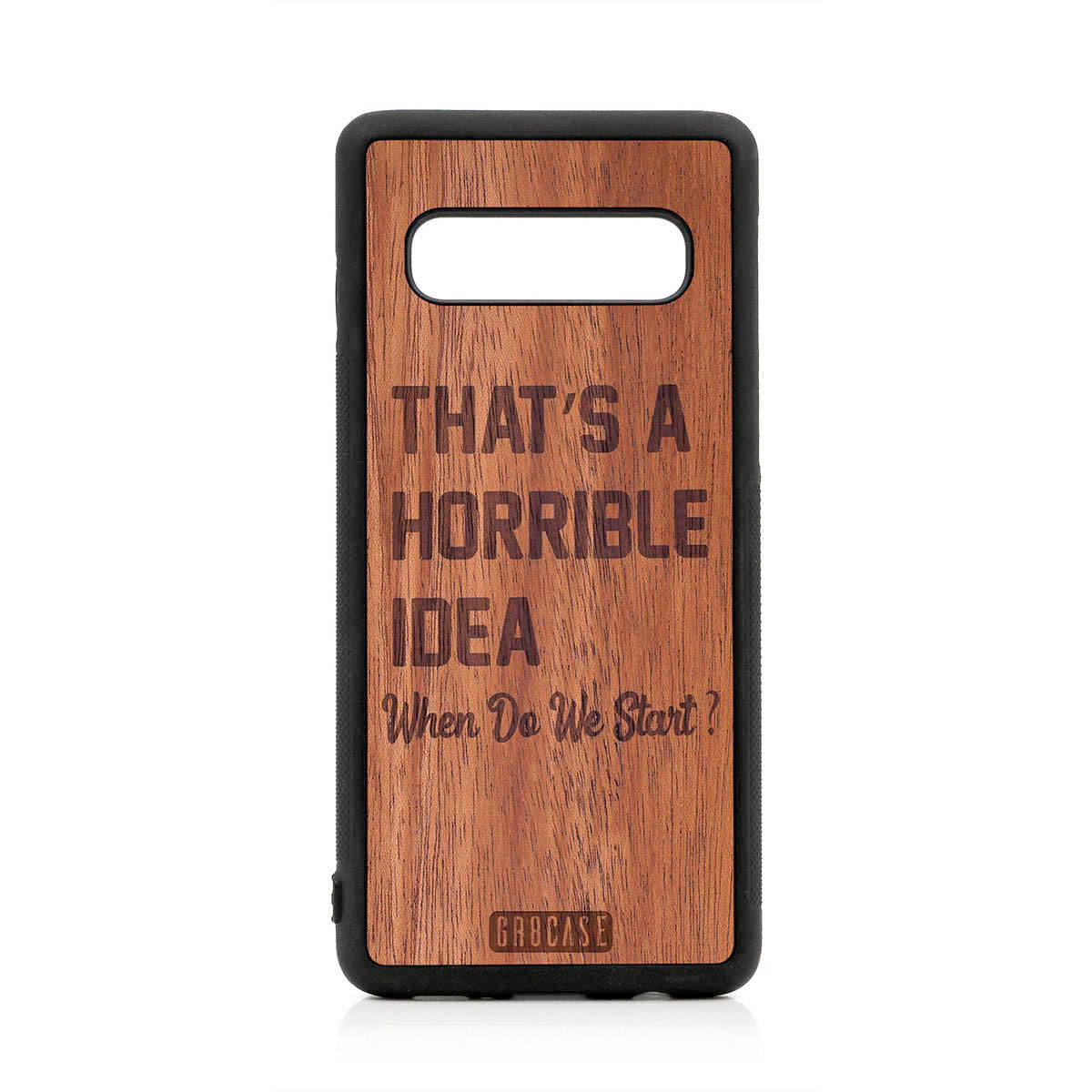That's A Horrible idea When Do We Start? Design Wood Case For Samsung Galaxy S10