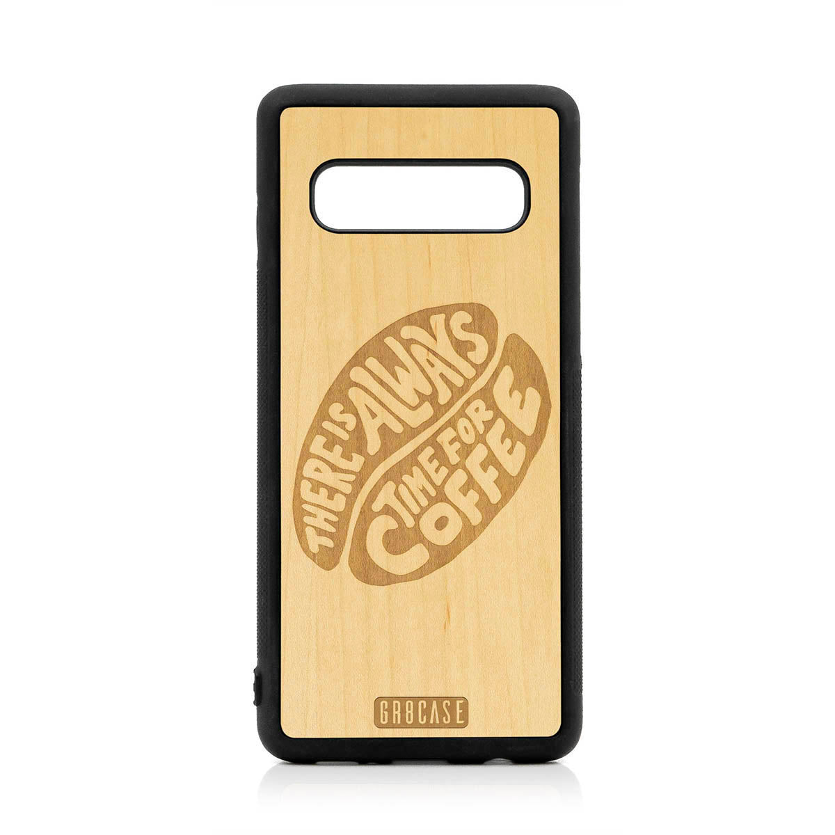 There Is Always Time For Coffee Design Wood Case For Samsung Galaxy S10