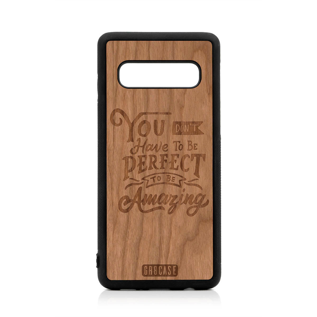 You Don't Have To Be Perfect To Be Amazing Design Wood Case For Samsung Galaxy S10