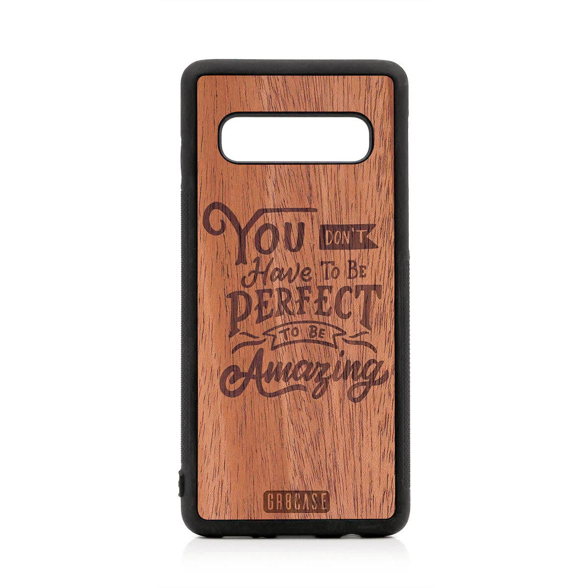 You Don't Have To Be Perfect To Be Amazing Design Wood Case For Samsung Galaxy S10