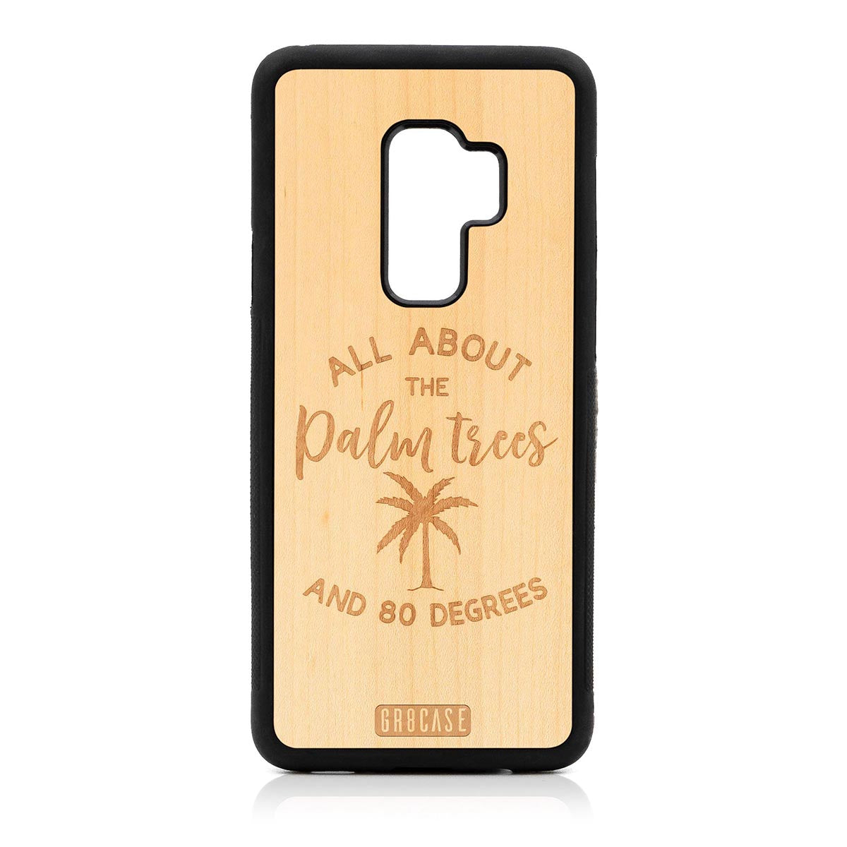 All About The Palm Trees and 80 Degrees Design Wood Case For Samsung Galaxy S9 Plus by GR8CASE
