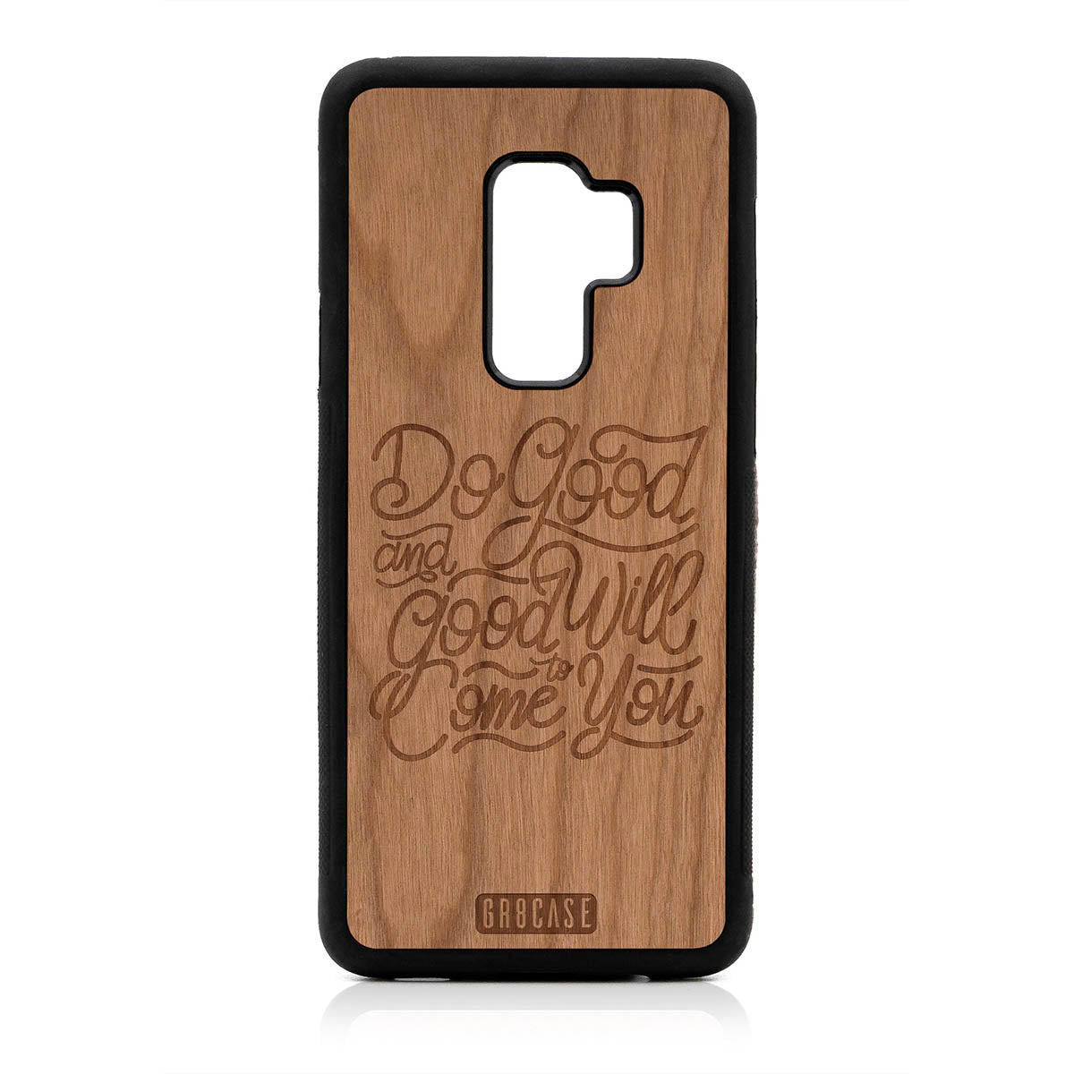 Do Good And Good Will Come To You Design Wood Case For Samsung Galaxy S9 Plus by GR8CASE