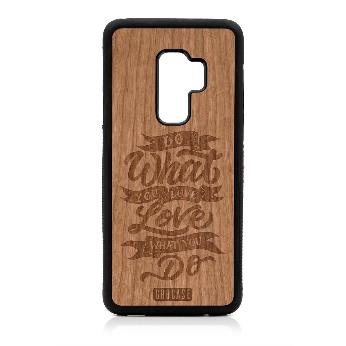 Do What You Love Love What You Do Design Wood Case For Samsung Galaxy S9 Plus by GR8CASE