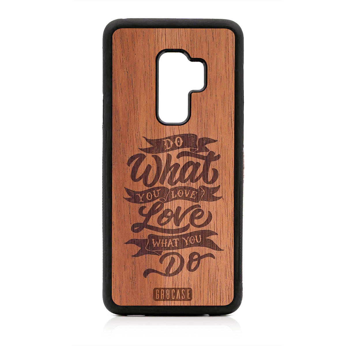 Do What You Love Love What You Do Design Wood Case For Samsung Galaxy S9 Plus by GR8CASE