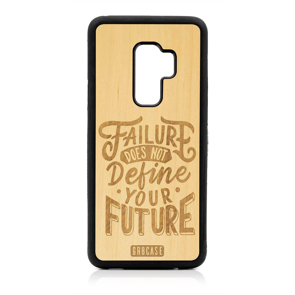 Failure Does Not Define You Future Design Wood Case For Samsung Galaxy S9 Plus by GR8CASE
