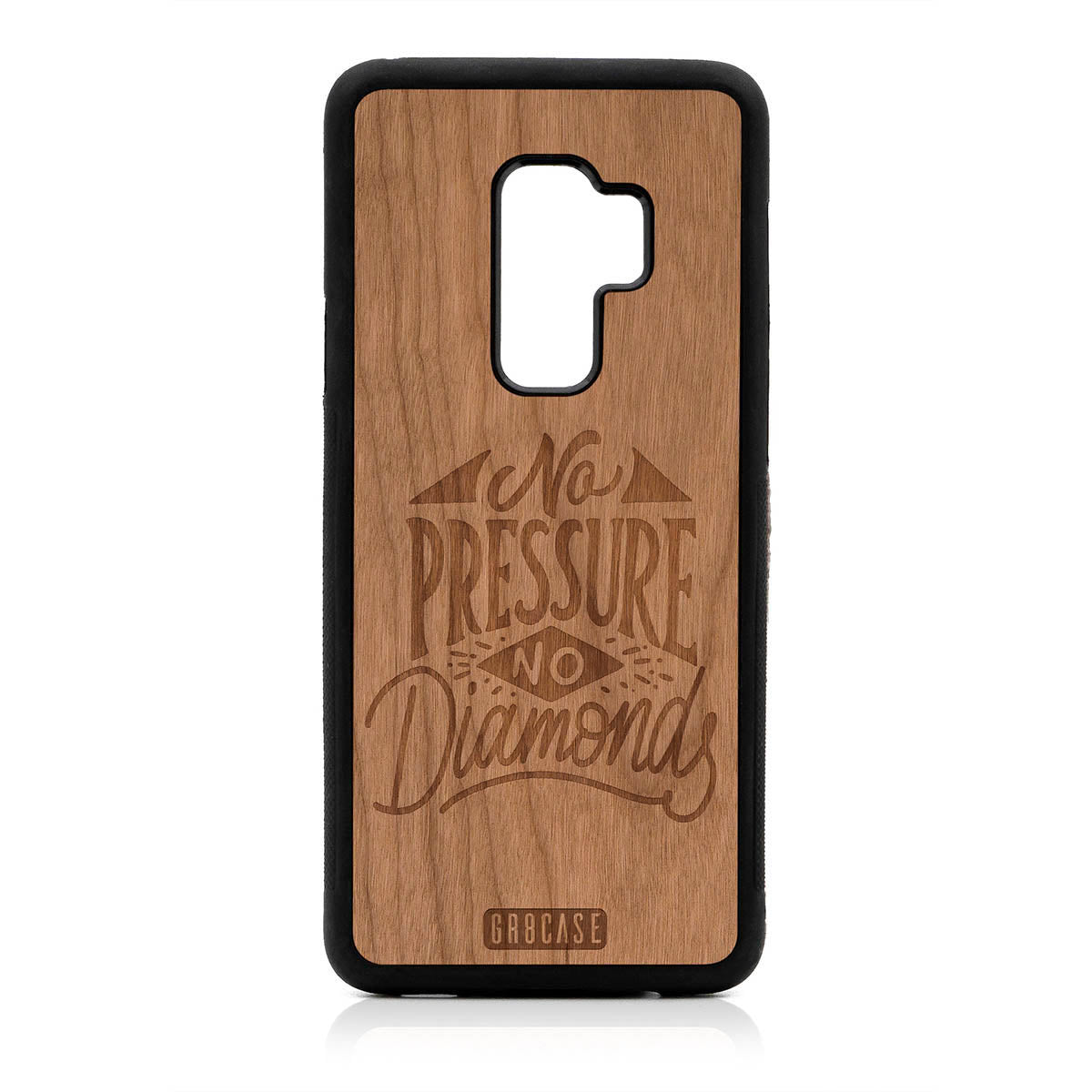No Pressure No Diamonds Design Wood Case For Samsung Galaxy S9 Plus