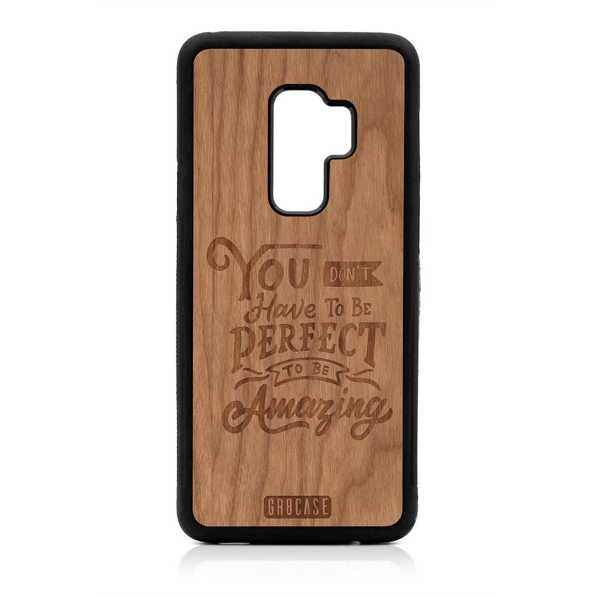 You Don't Have To Be Perfect To Be Amazing Design Wood Case For Samsung Galaxy S9 Plus