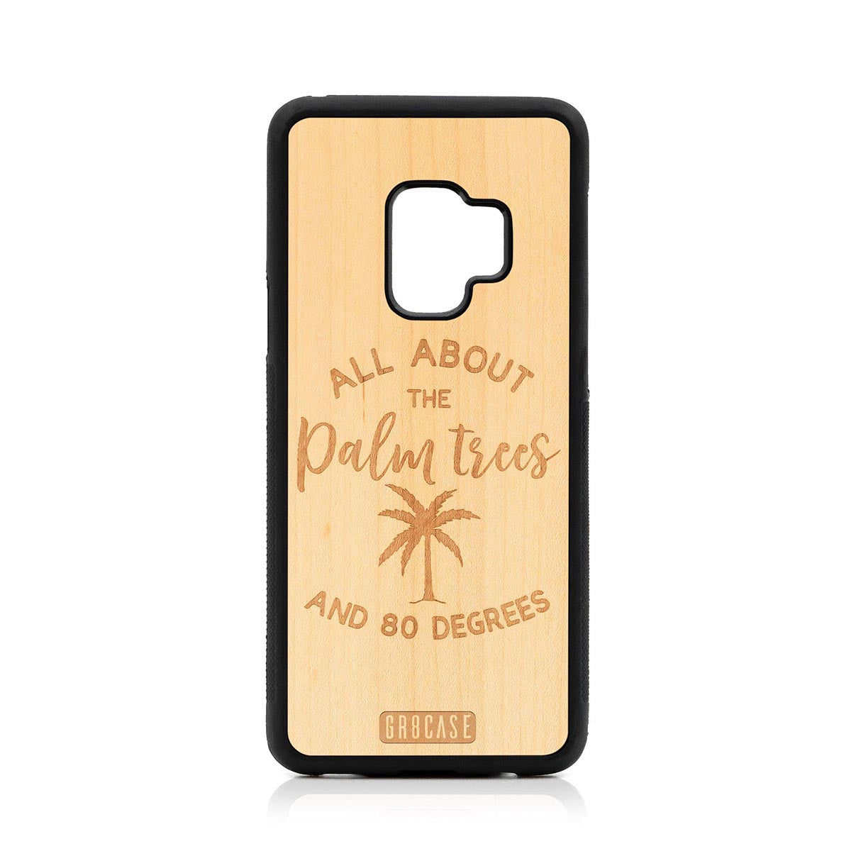 All About The Palm Trees and 80 Degrees Design Wood Case For Samsung Galaxy S9 by GR8CASE