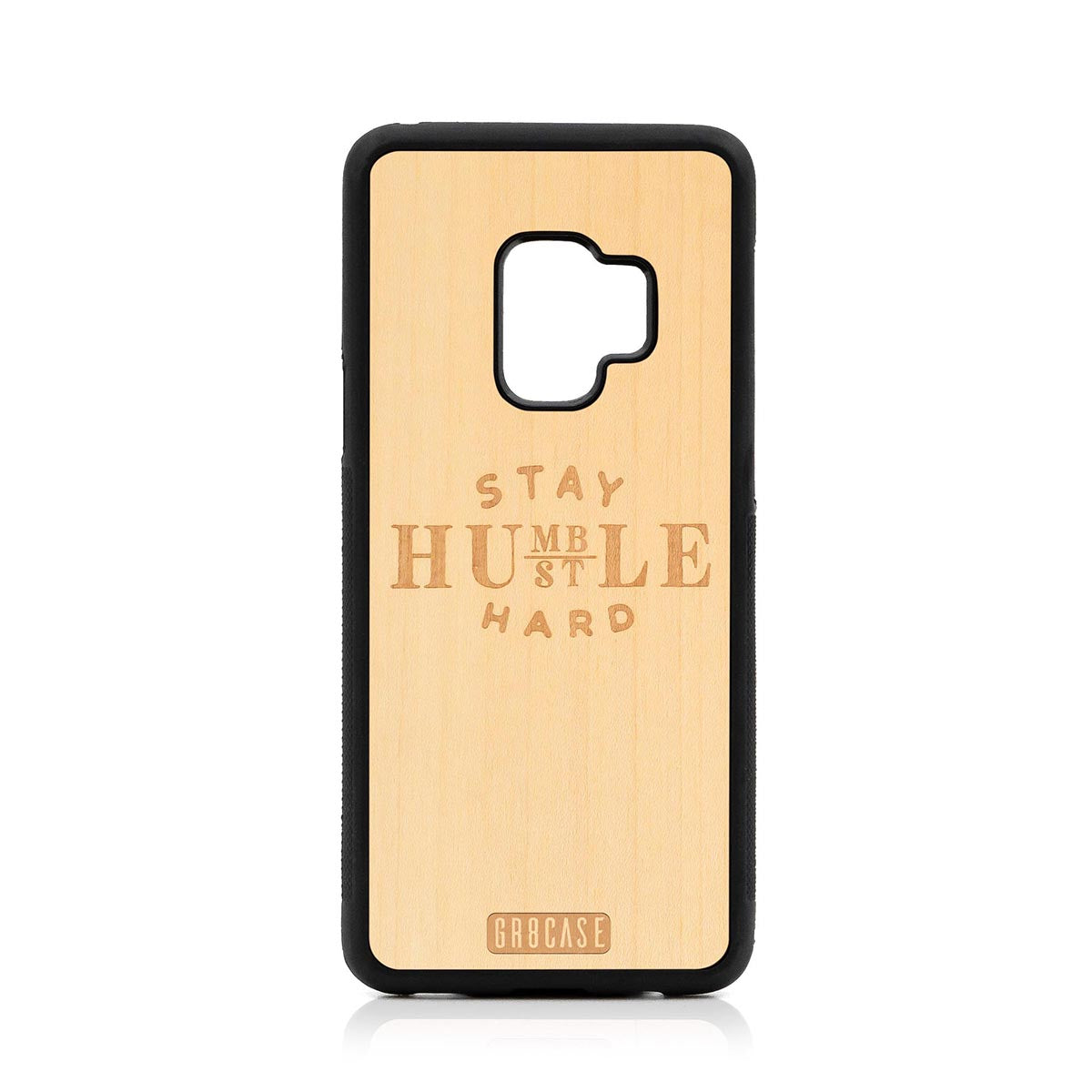 Stay Humble Hustle Hard Design Wood Case Samsung Galaxy S9 by GR8CASE