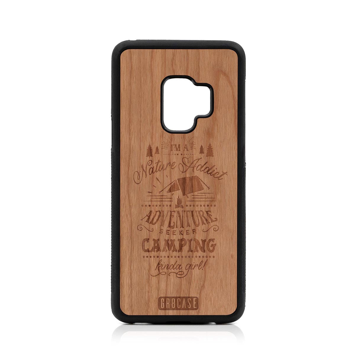 I'm A Nature Addict Adventure Seeker Camping Kinda Girl Design Wood Case Samsung Galaxy S9 by GR8CASE