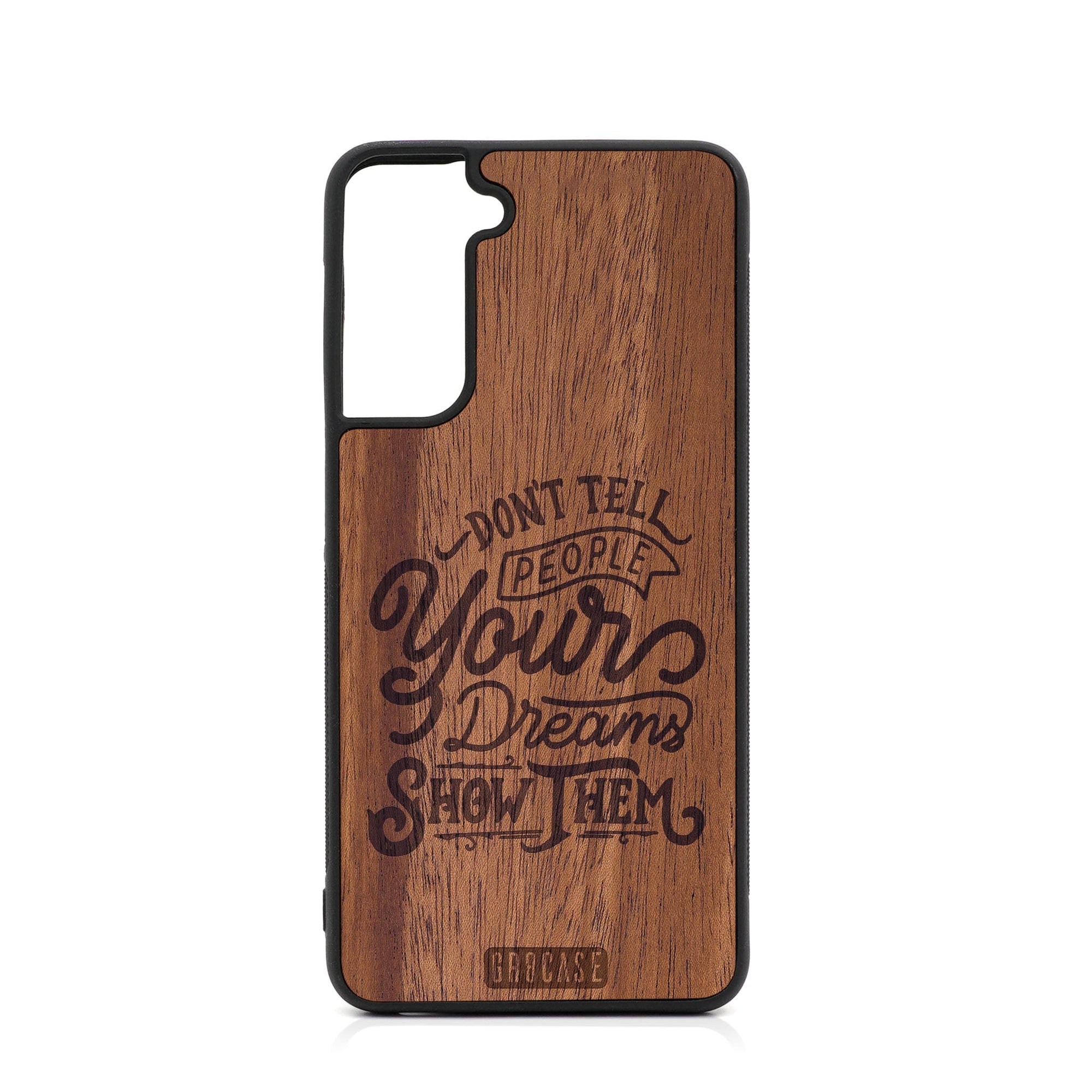 Don't Tell People Your Dreams Show Them Design Wood Case For Samsung Galaxy S22 Plus