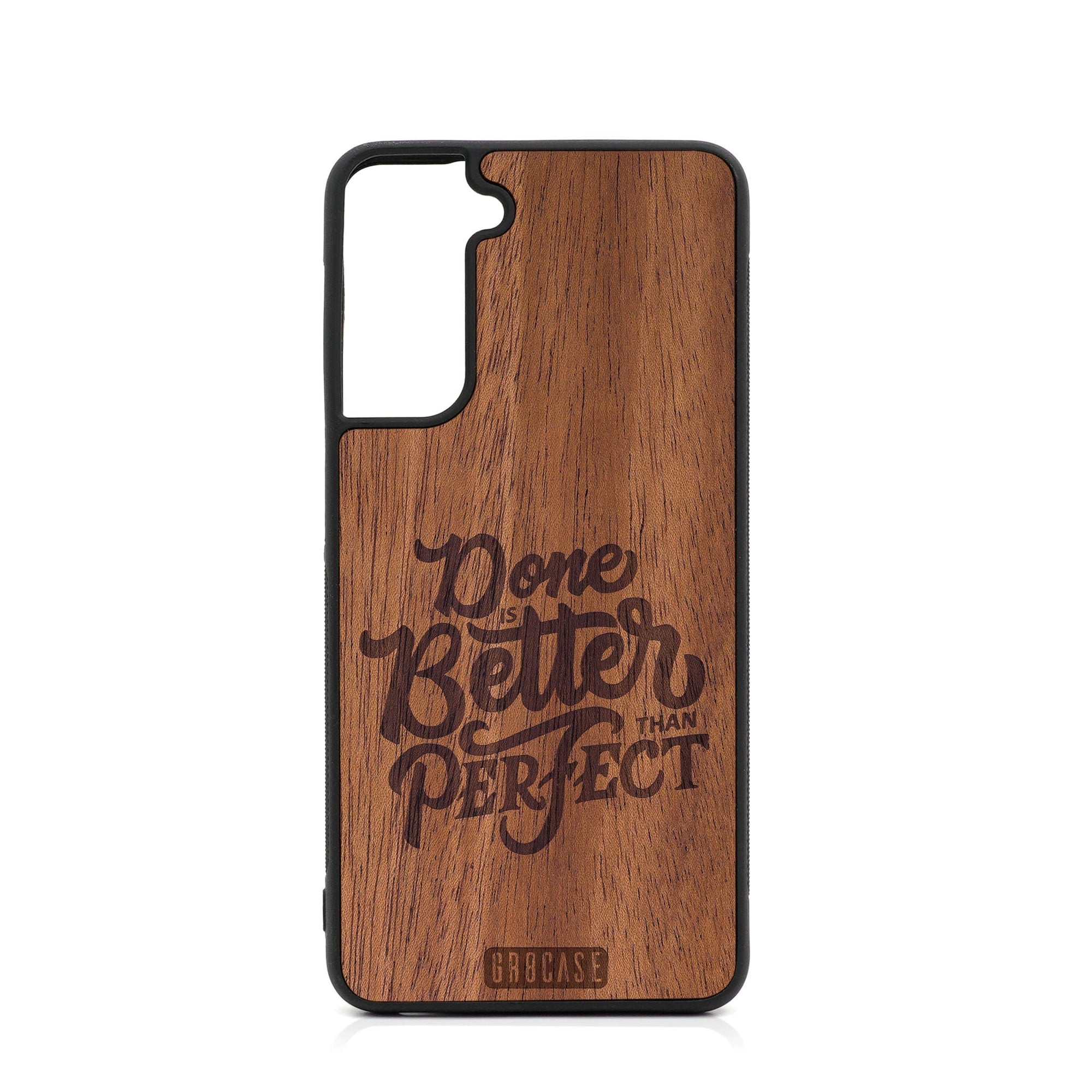 Done Is Better Than Perfect Design Wood Case For Samsung Galaxy S21 FE 5G