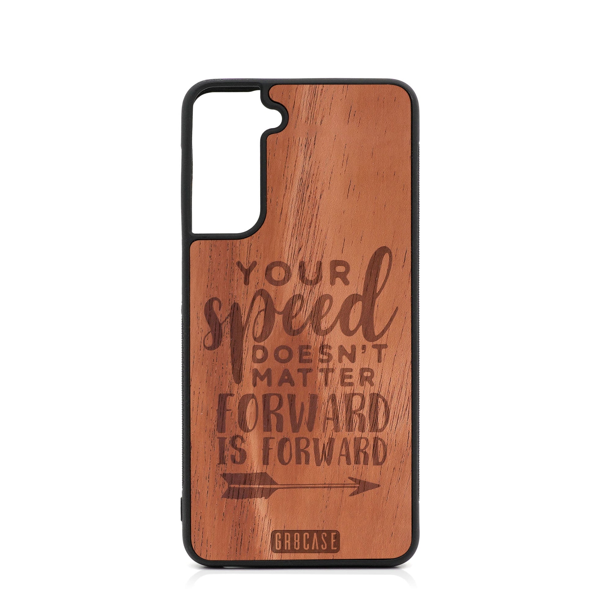 Your Speed Doesn't Matter Forward Is Forward Design Wood Case For Samsung Galaxy S22