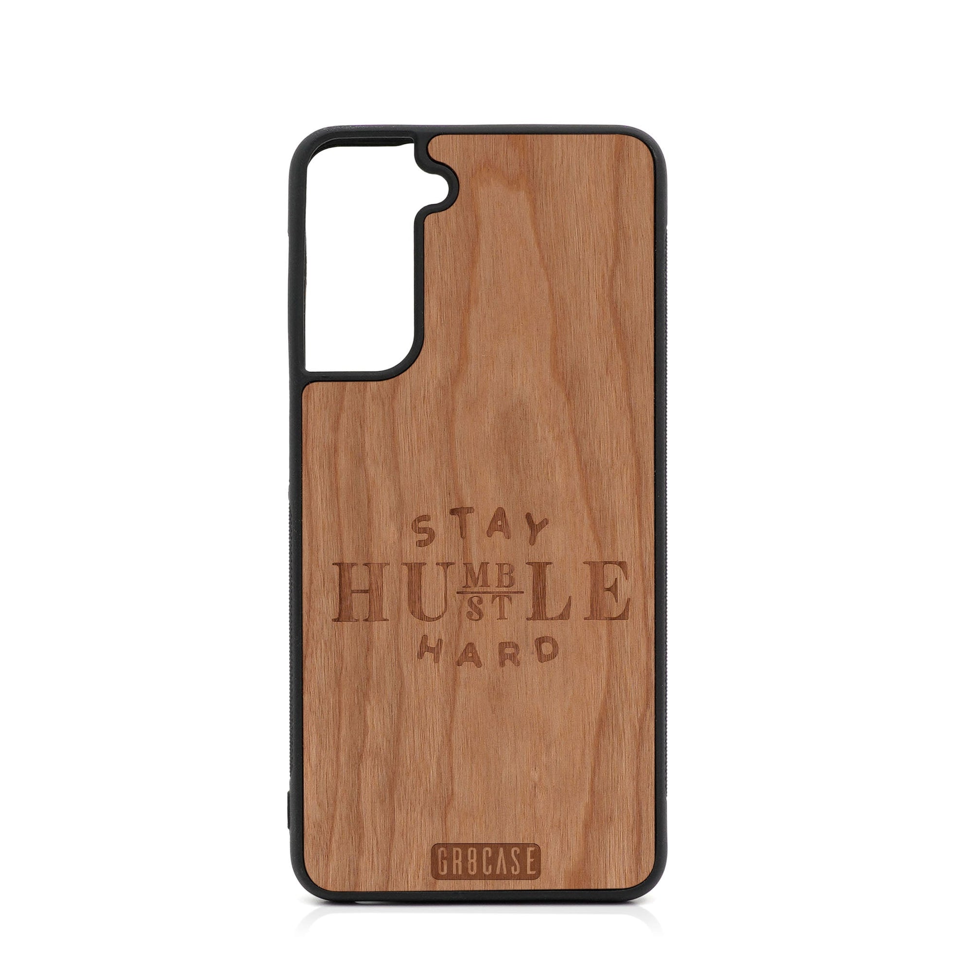 Stay Humble Hustle Hard Design Wood Case For Samsung Galaxy S24 5G