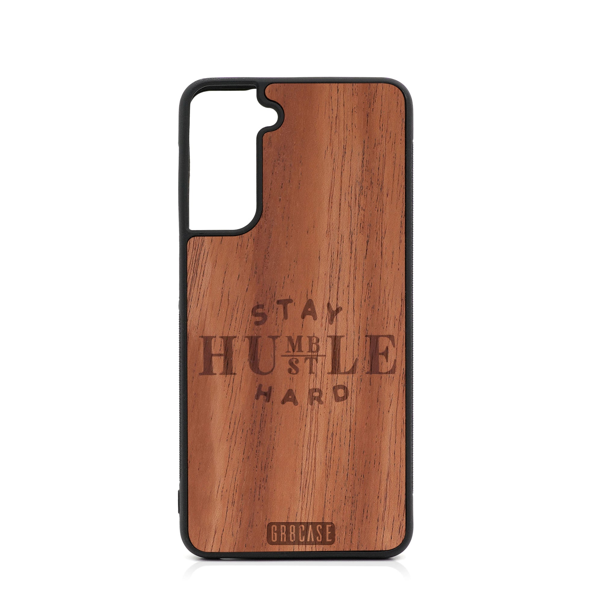 Stay Humble Hustle Hard Design Wood Case For Samsung Galaxy S21 Plus 5G