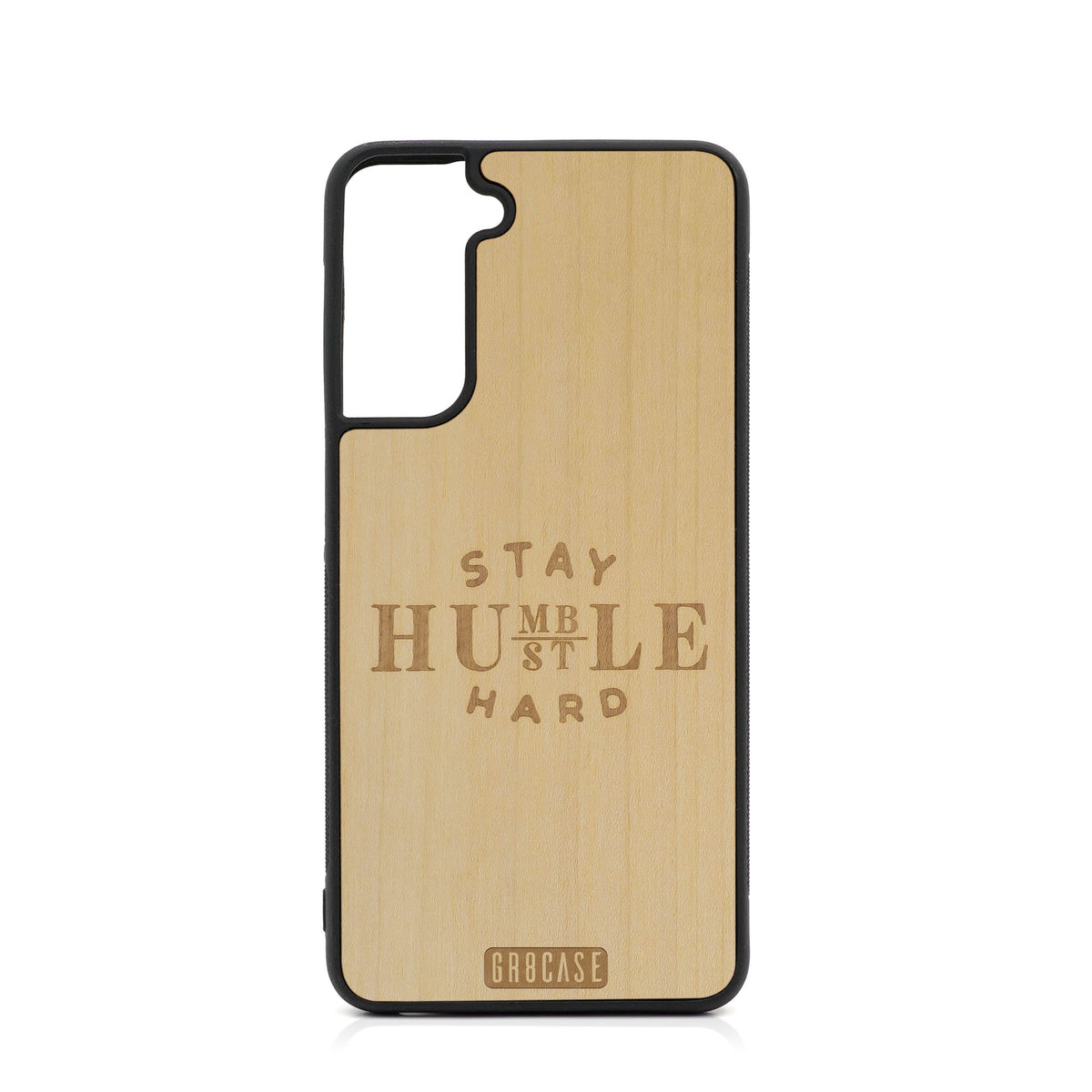 Stay Humble Hustle Hard Design Wood Case For Samsung Galaxy S21 5G